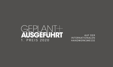 GEPLANT + AUSGEFÜHRT 2020
